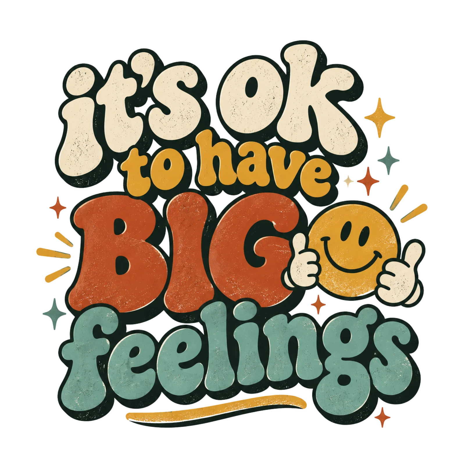 It's OK to have big feelings.